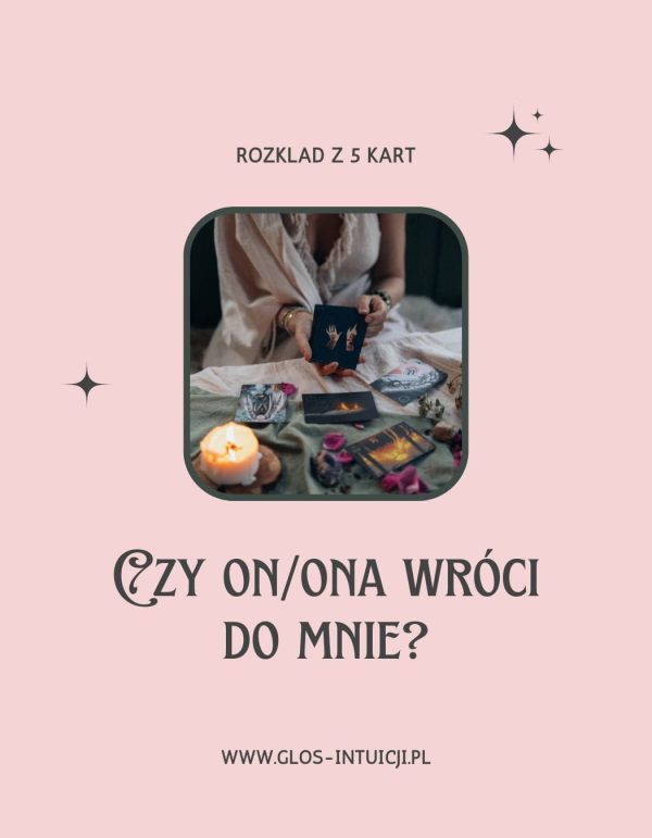 Czy on/ona wróci do mnie? 5 kart